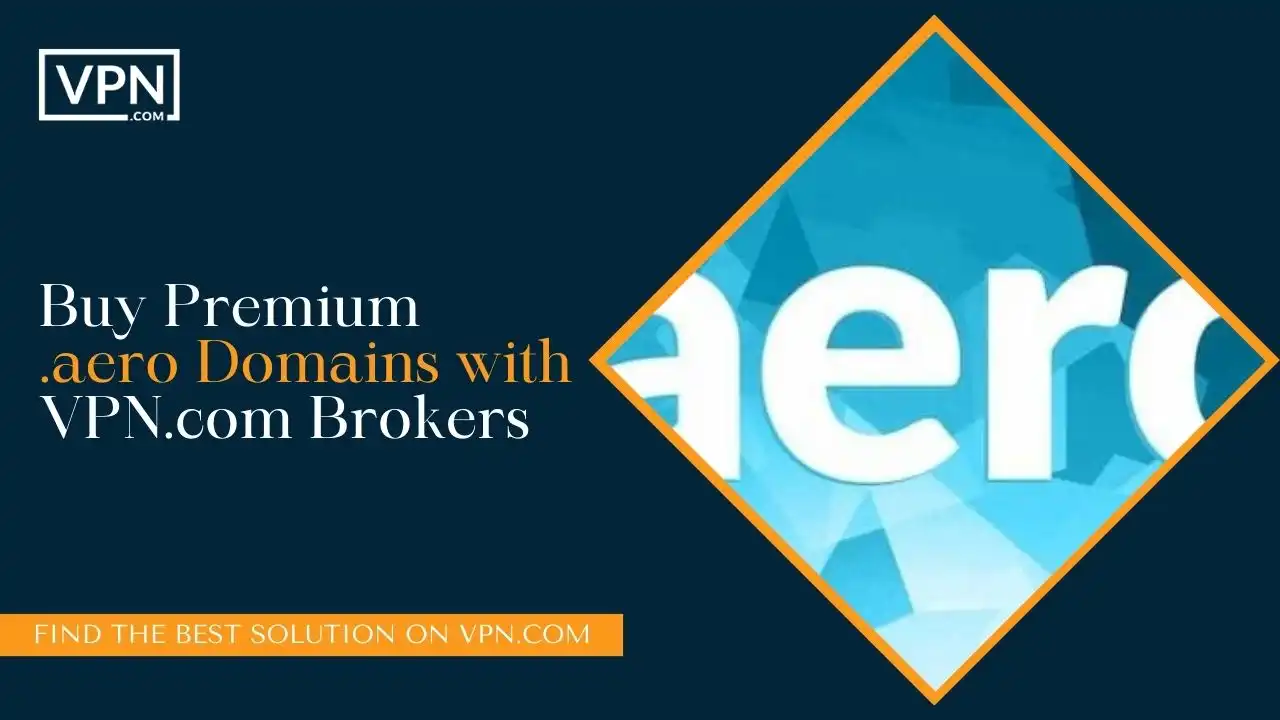 Buy Premium .aero Domains with VPN.com Brokers