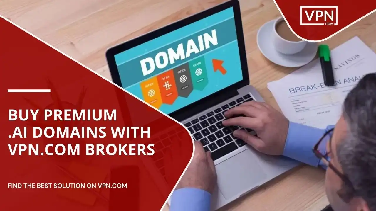 Buy Premium .ai Domains with VPN.com Brokers
