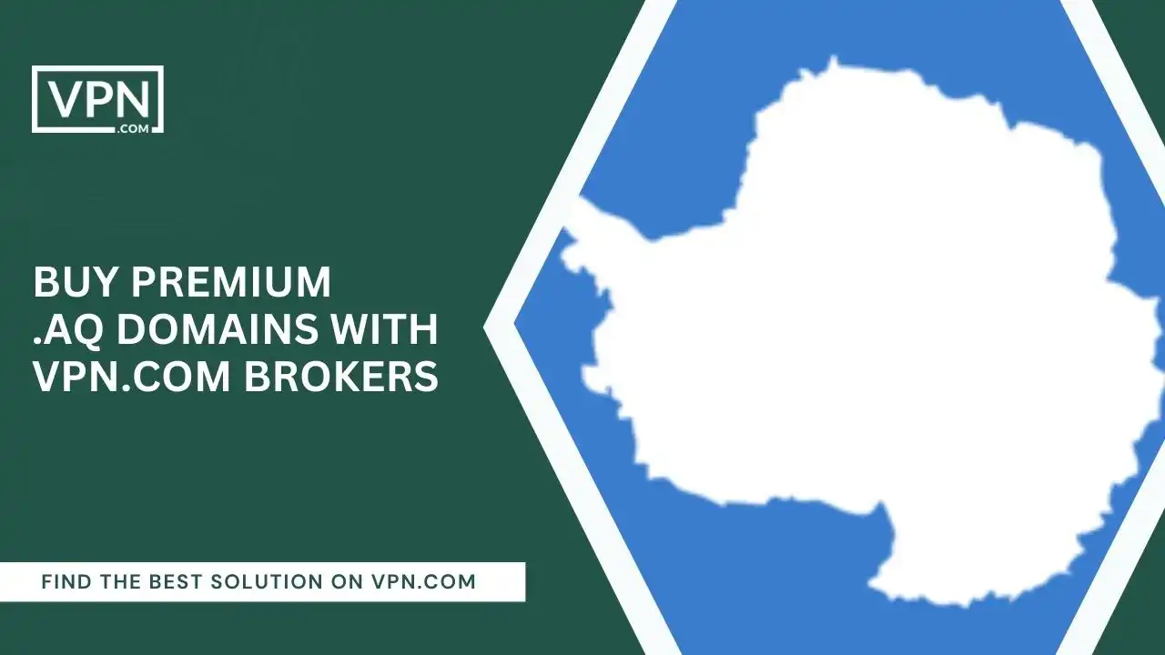 Buy Premium .aq Domains with VPN.com Brokers