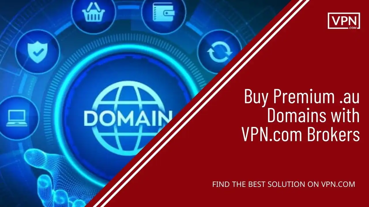 Buy Premium .au Domains with VPN.com Brokers
