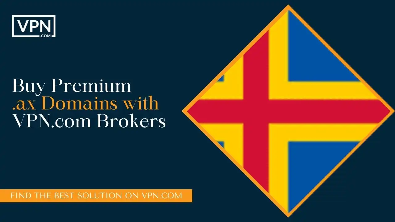 Buy Premium .ax Domains with VPN.com Brokers