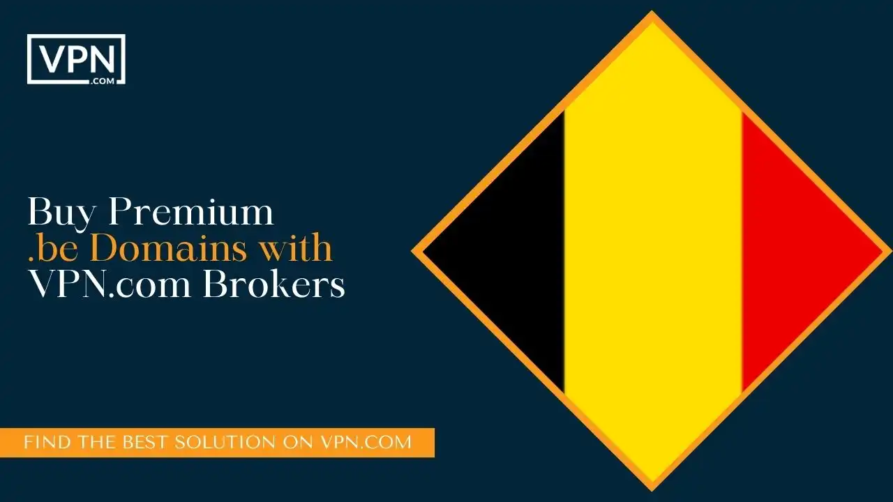 Buy Premium .be Domains with VPN.com Brokers