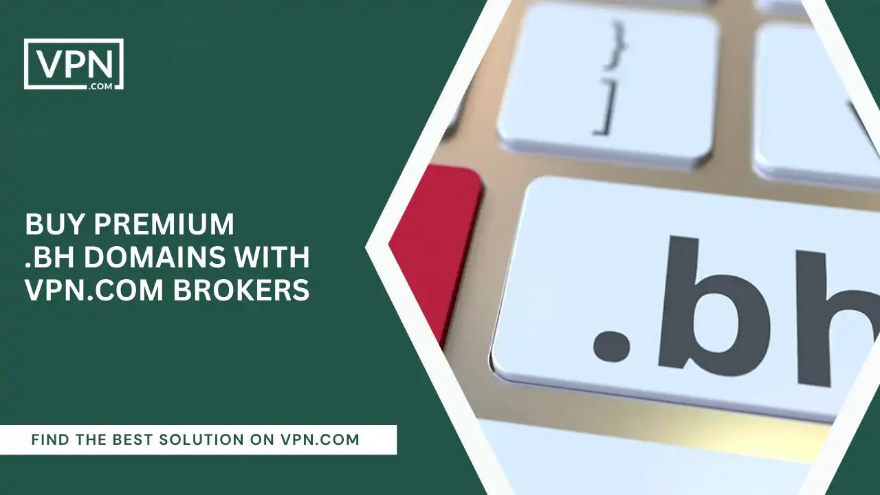 Buy Premium .bh Domains with VPN.com Brokers