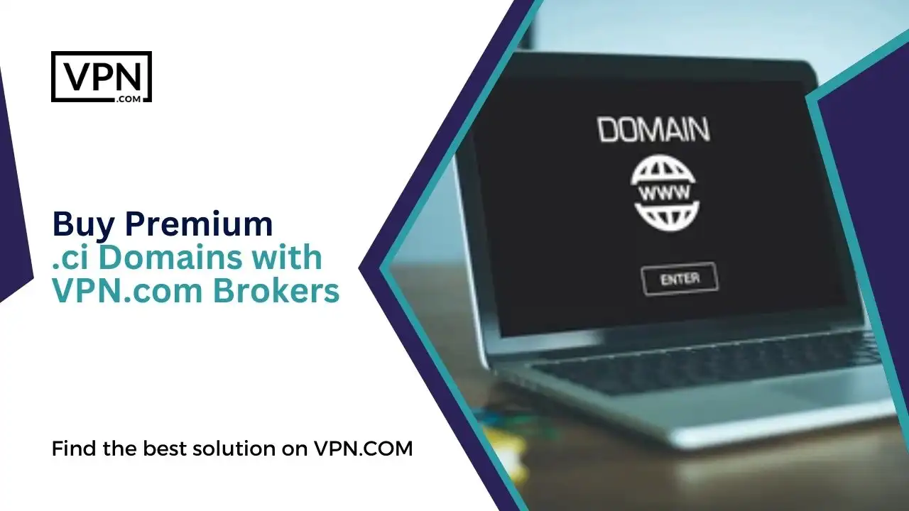 Buy Premium .ci Domains with VPN.com Brokers