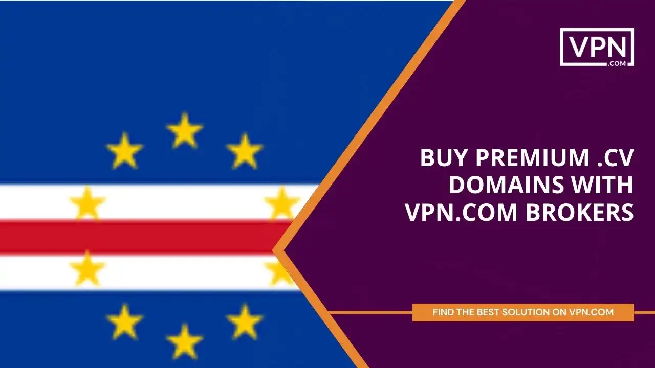 Buy Premium .cv Domains with VPN.com Brokers