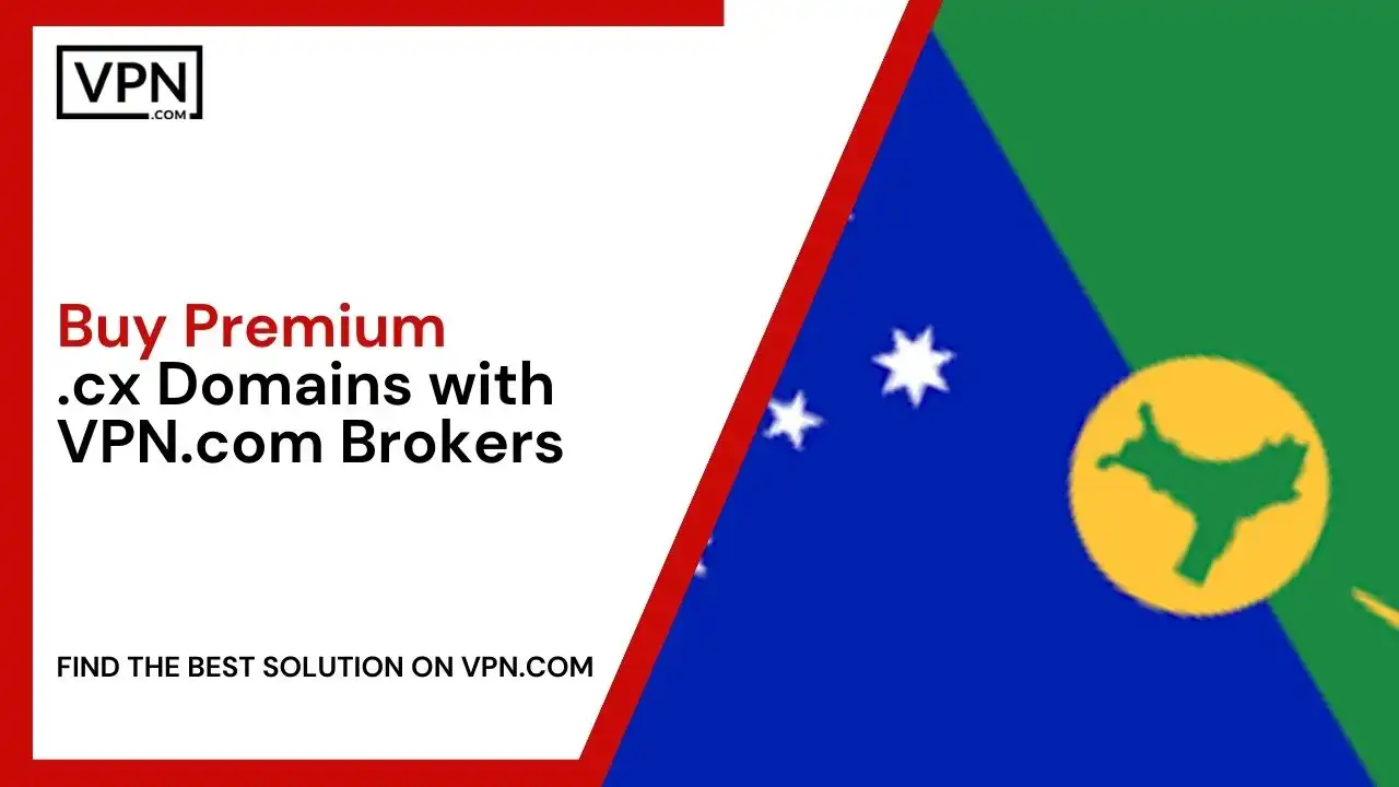 Buy Premium .cx Domains with VPN.com Brokers