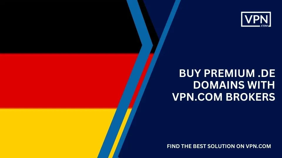 Buy Premium .de Domains with VPN.com Brokers