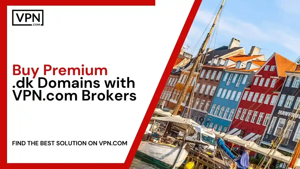 Buy Premium .dk Domains with VPN.com Brokers