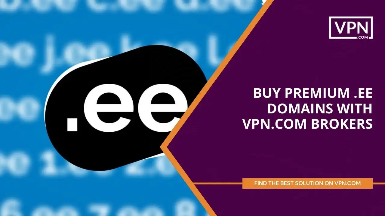 Buy Premium .ee Domains with VPN.com Brokers