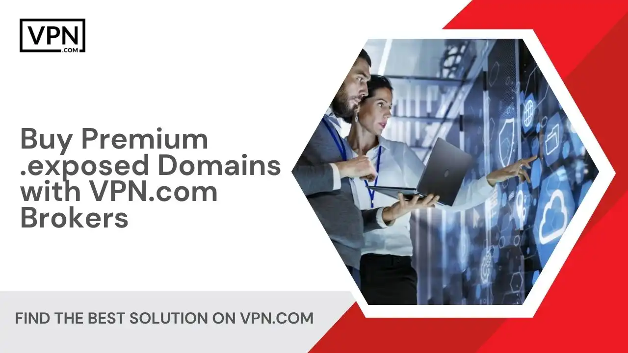 Buy Premium .exposed Domains with VPN.com Brokers