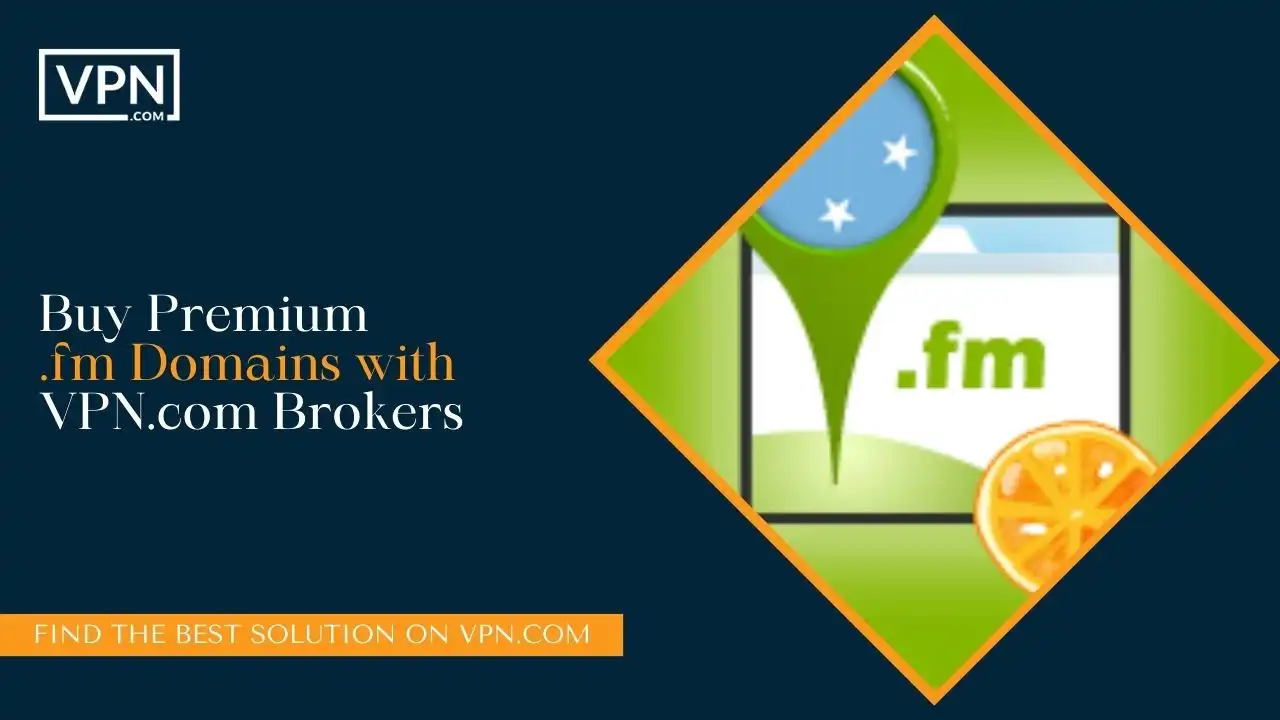 Buy Premium .fm Domains with VPN.com Brokers