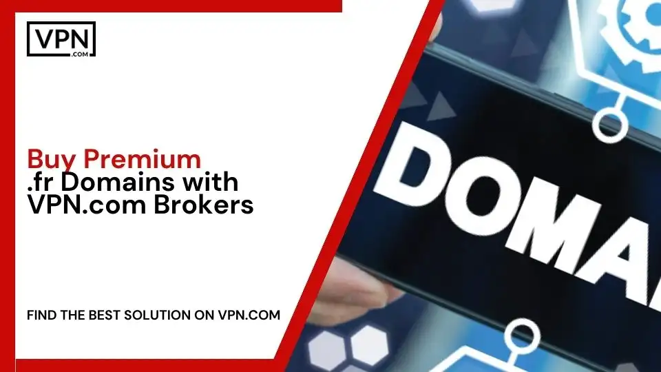 Buy Premium .fr Domains with VPN.com Brokers