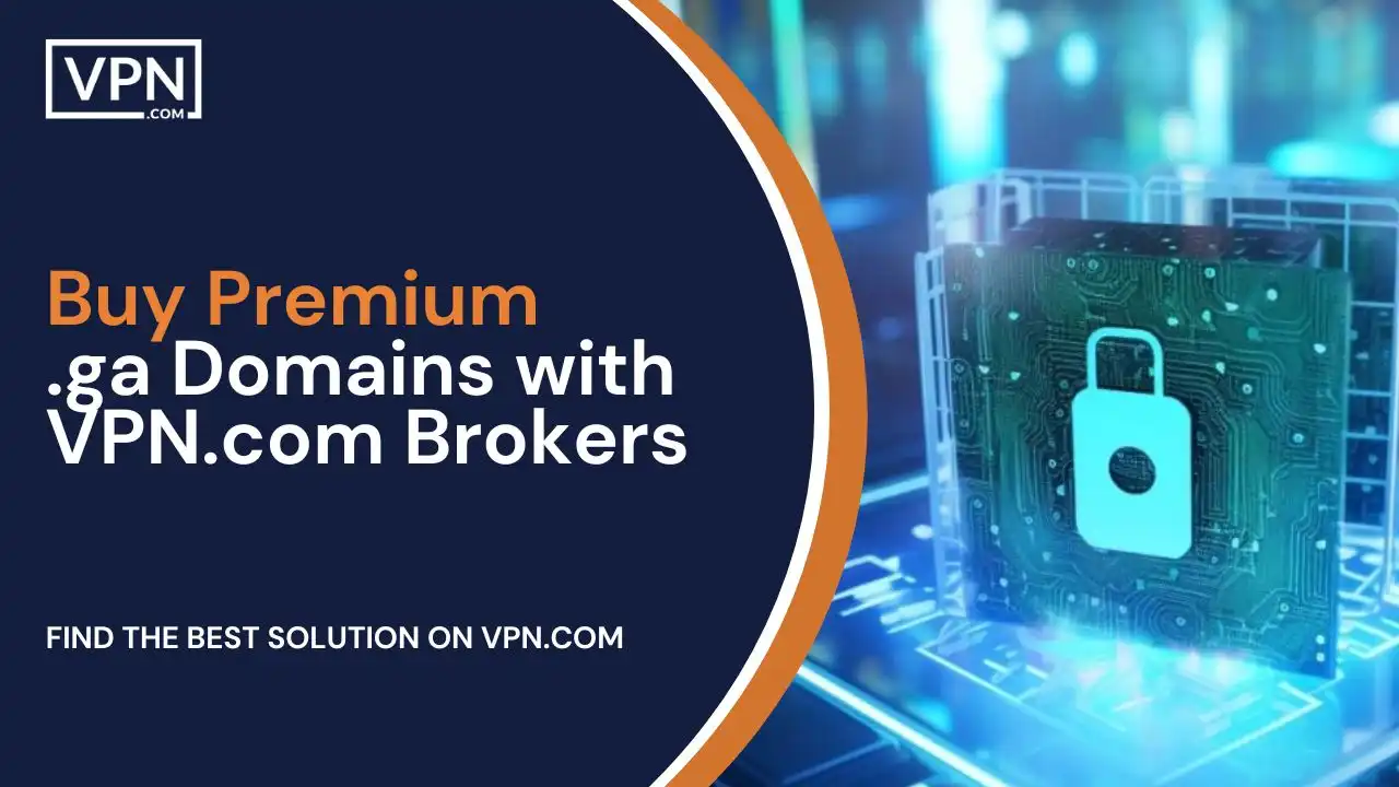 Buy Premium .ga Domains with VPN.com Brokers