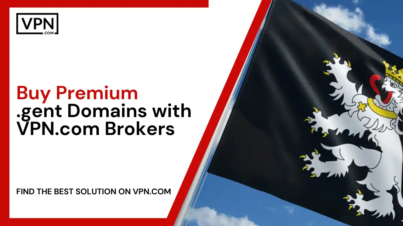 Buy Premium .gent Domains with VPN.com Brokers
