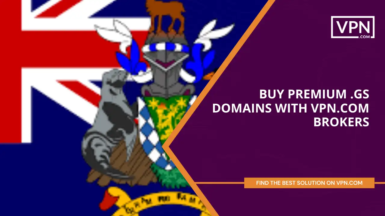 Buy Premium .gs Domains with VPN.com Brokers