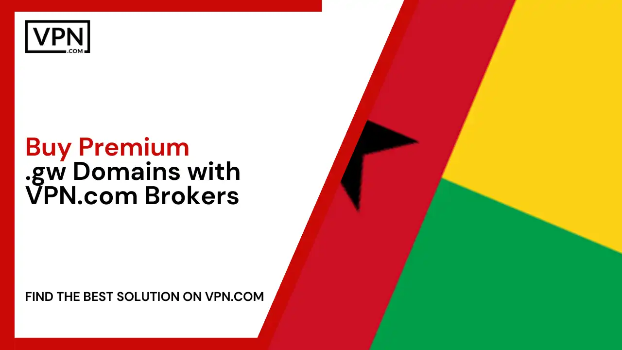 Buy Premium .gw Domains with VPN.com Brokers
