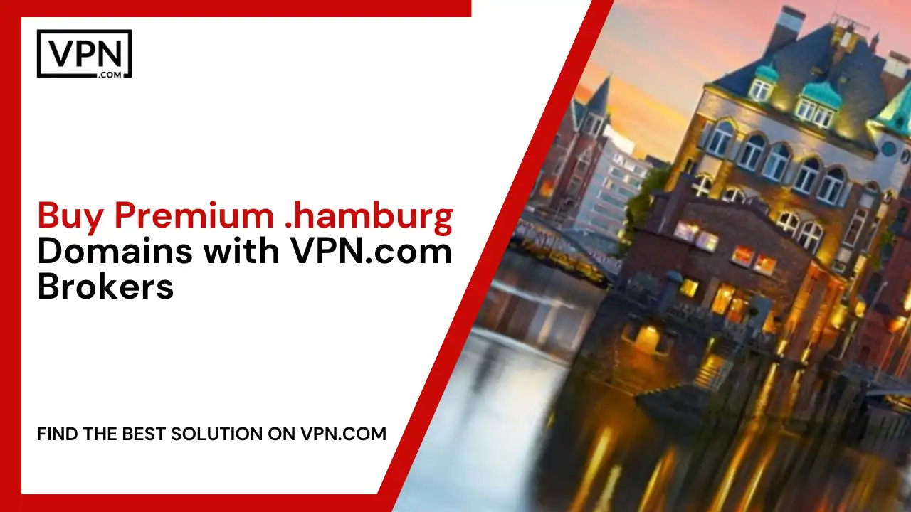 Buy Premium .hamburg Domains with VPN.com Brokers