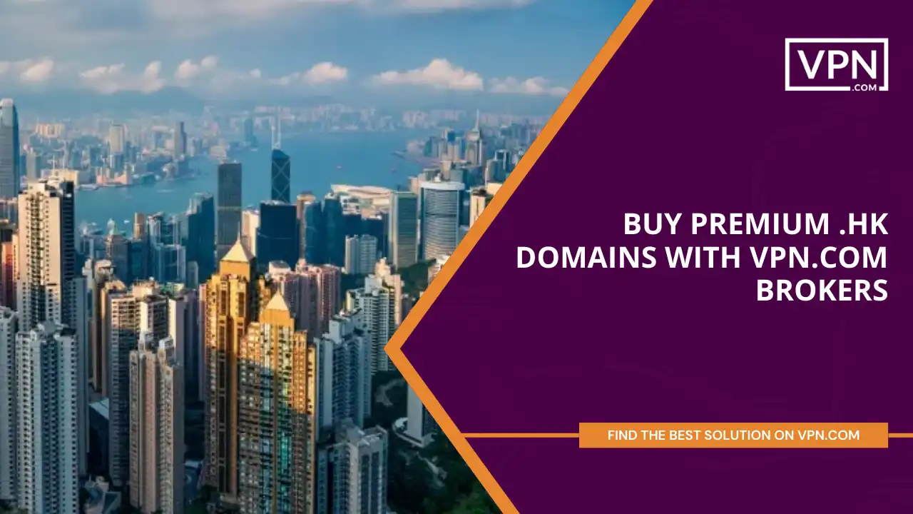 Buy Premium .hk Domains with VPN.com Brokers