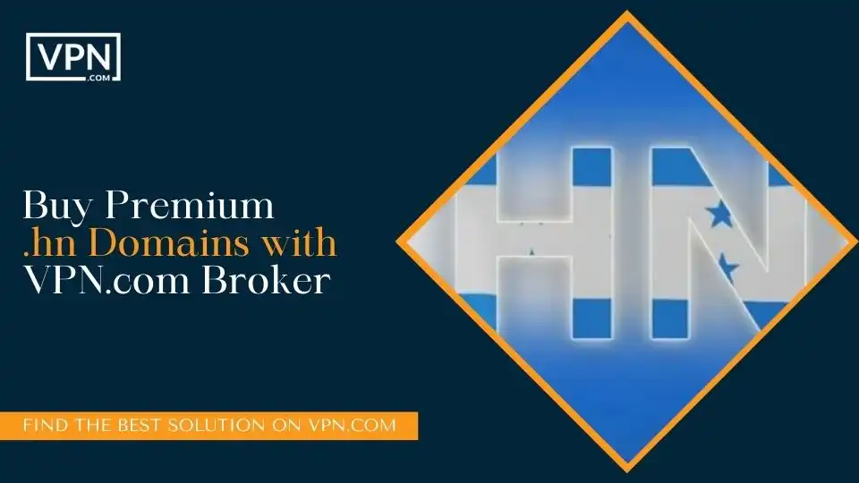 Buy Premium .hn Domains with VPN.com Broker