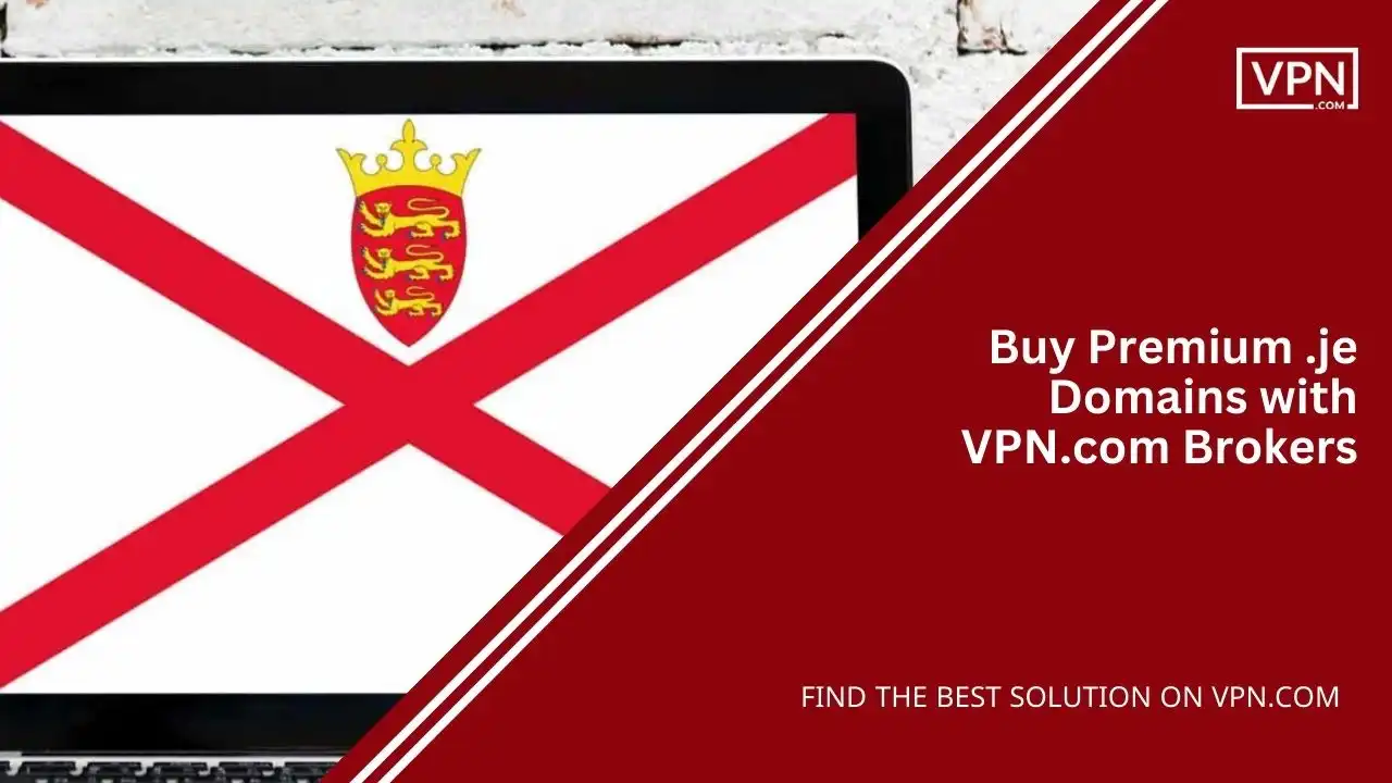 Buy Premium .je Domains with VPN.com Brokers