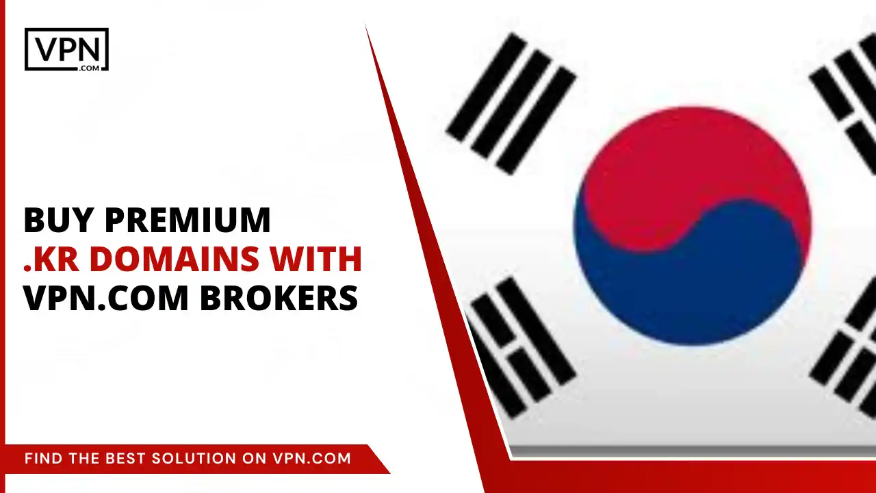 Buy Premium .kr Domains with VPN.com Brokers