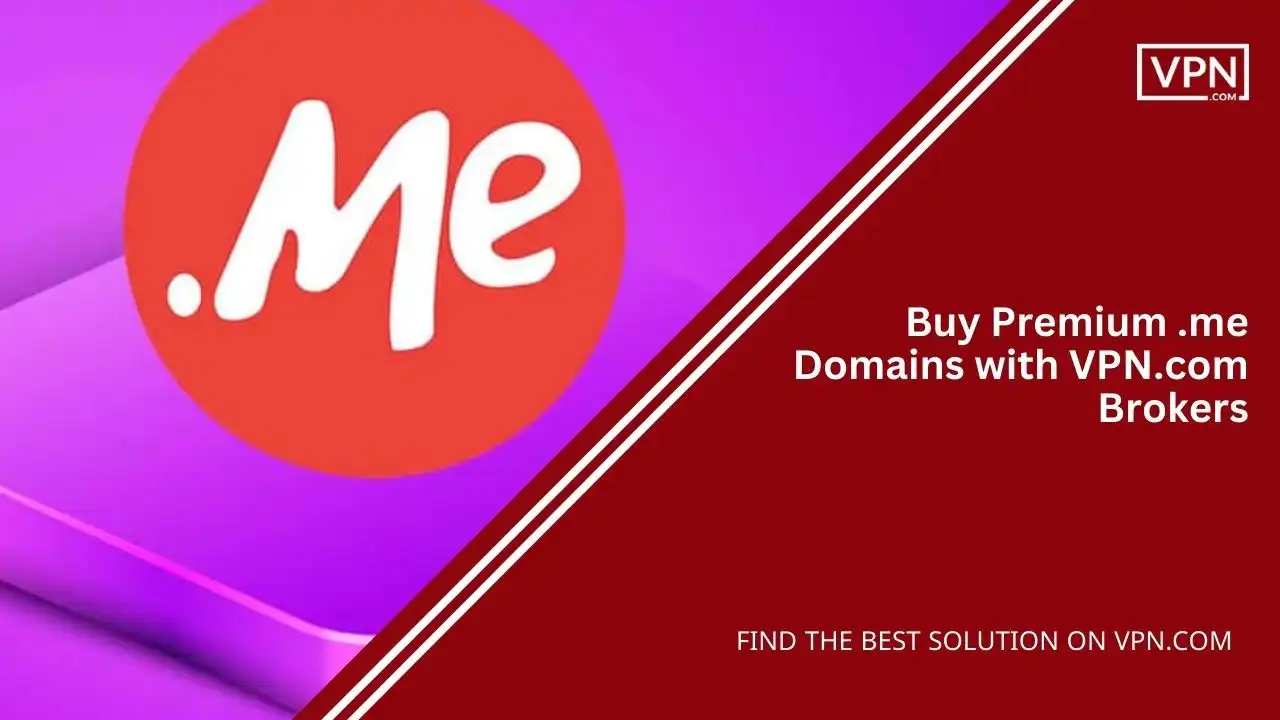 Buy Premium .me Domains with VPN.com Brokers