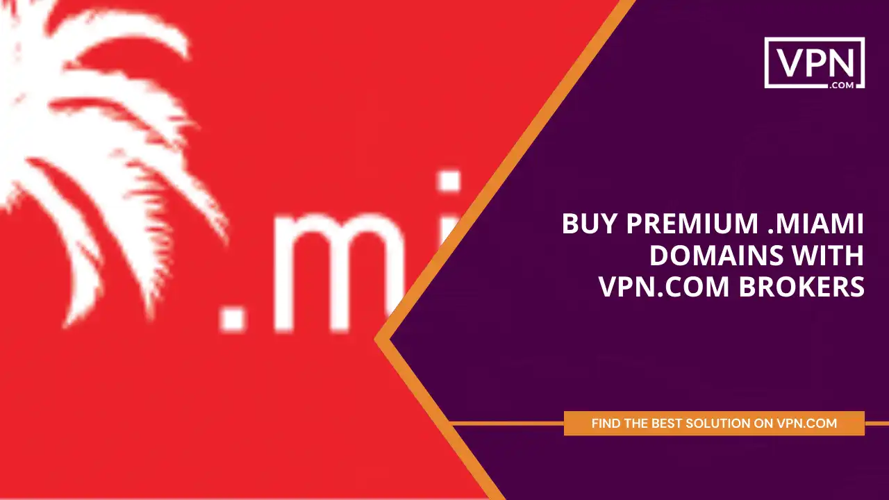 Buy Premium .miami Domains with VPN.com Brokers