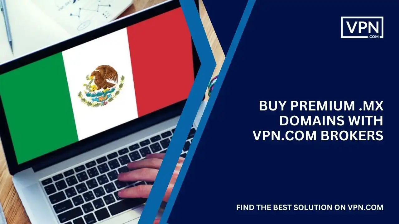 Buy Premium .mx Domains with VPN.com Brokers