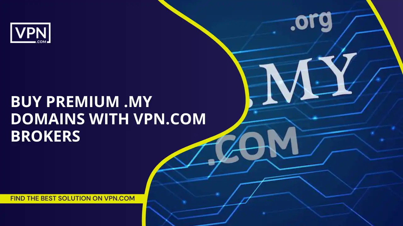 Buy Premium .my Domains with VPN.com Brokers