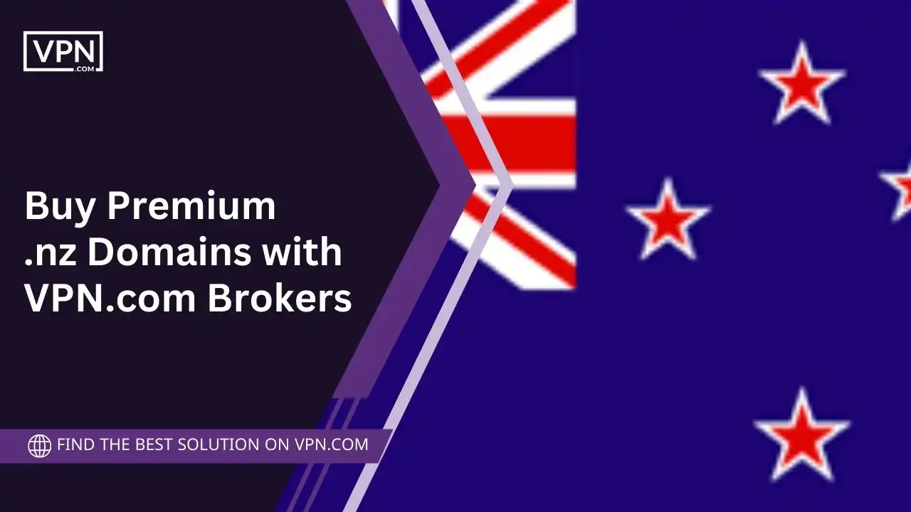 Buy Premium .nz Domains with VPN.com Brokers