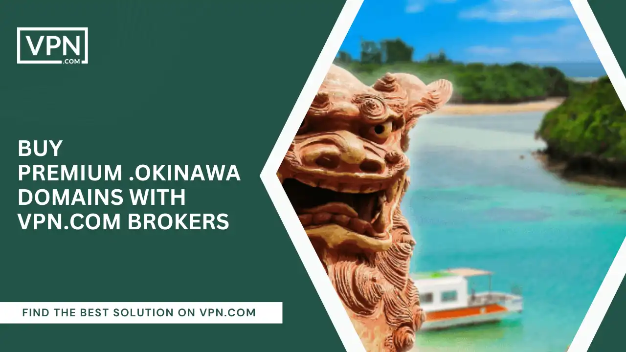 Buy Premium .okinawa Domains with VPN.com Brokers