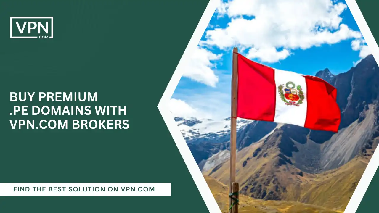 Buy Premium .pe Domains with VPN.com Brokers