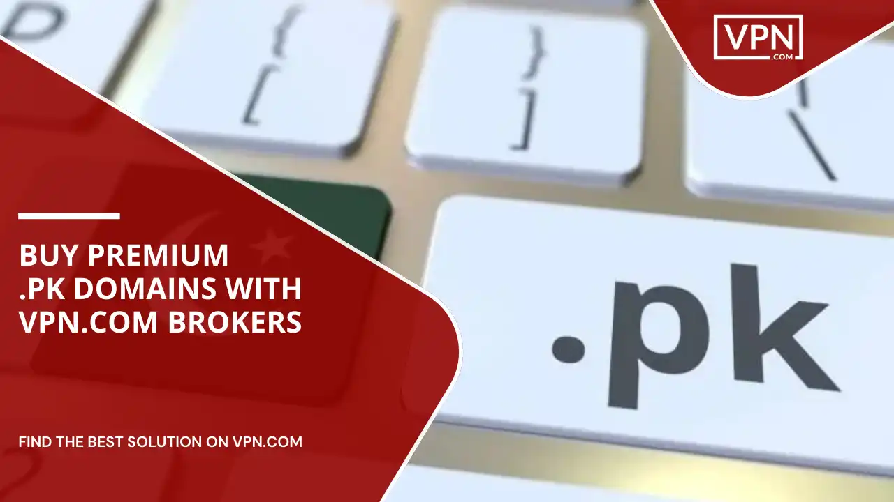 Buy Premium .pk Domains with VPN.com Brokers