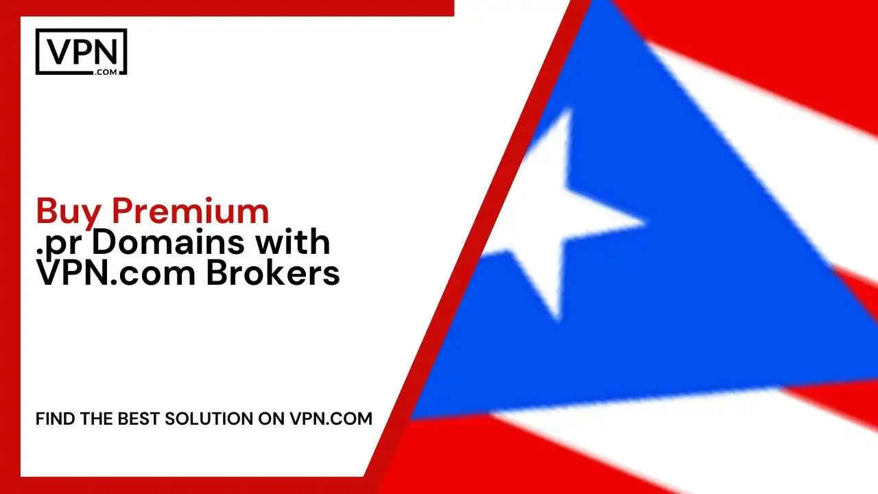 Buy Premium .pr Domains with VPN.com Brokers