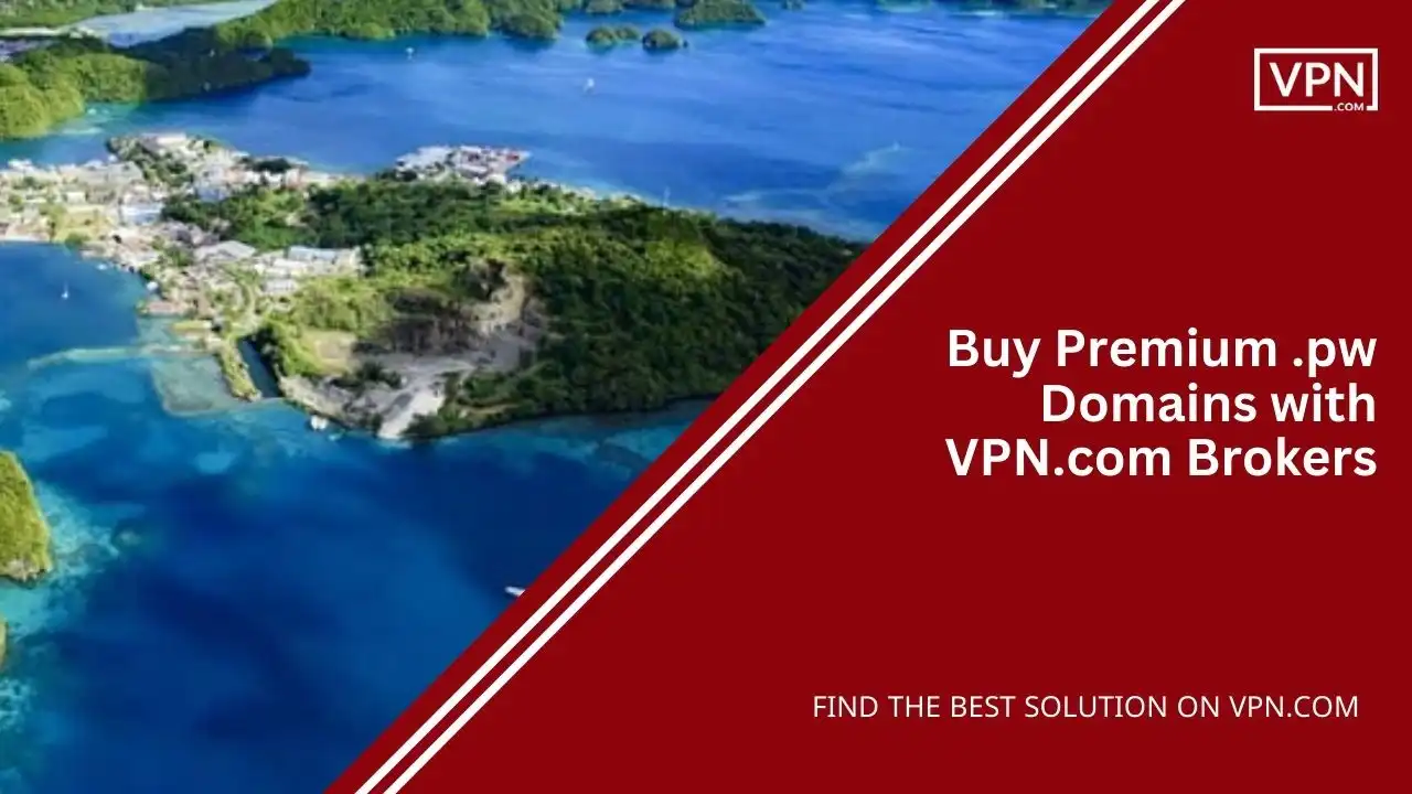 Buy Premium .pw Domains with VPN.com Brokers