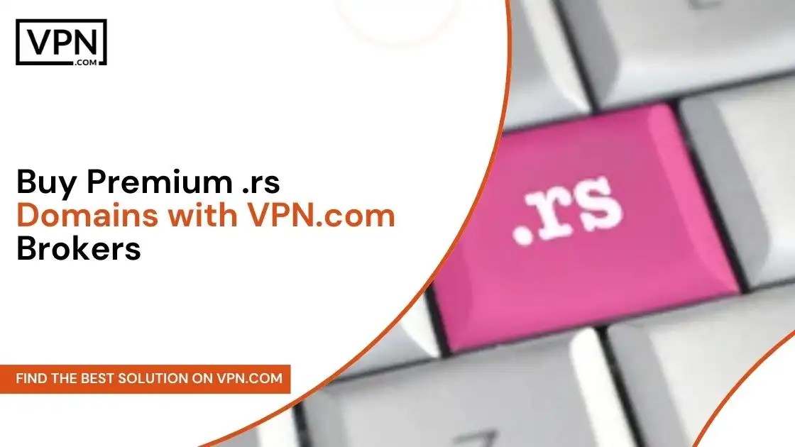 Buy Premium .rs Domains with VPN.com Brokers