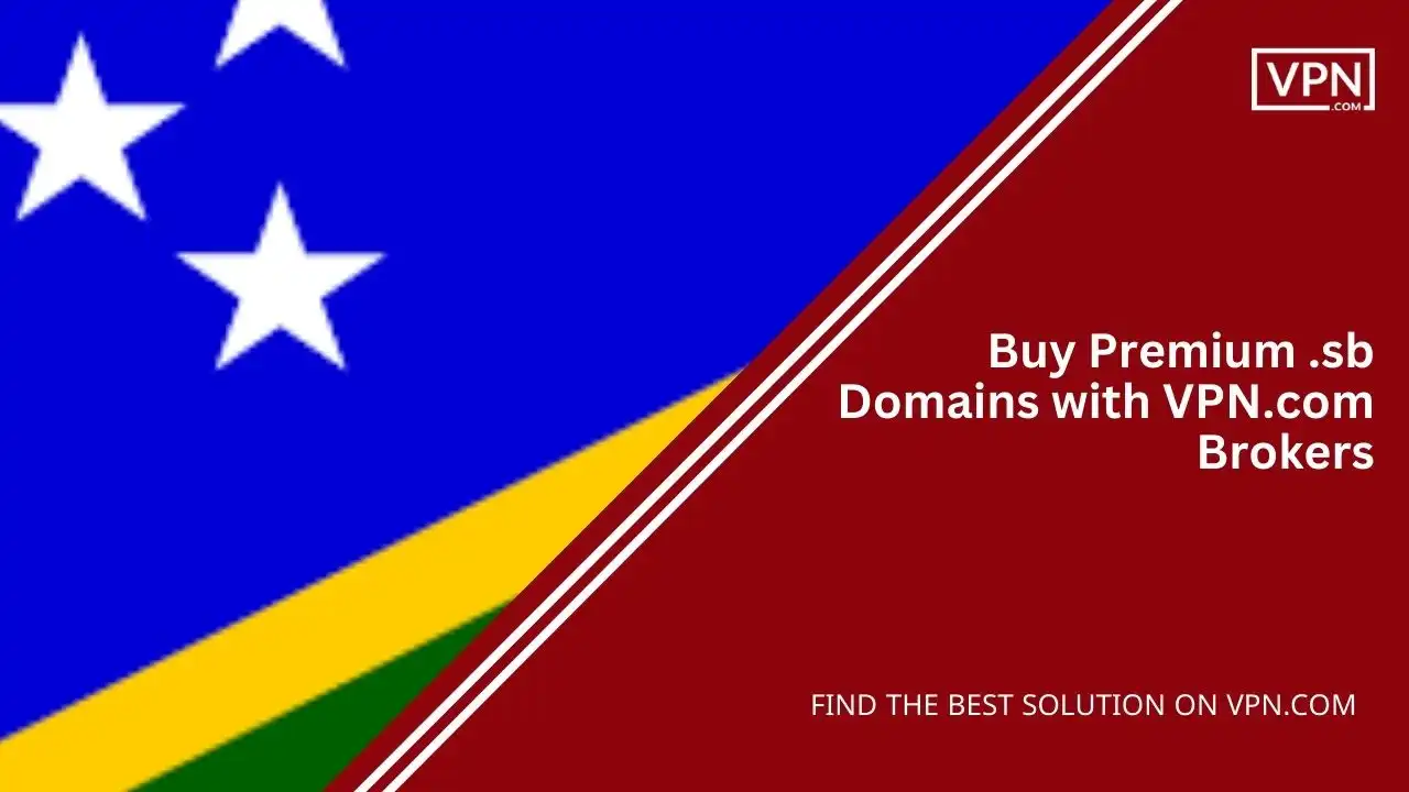 Buy Premium .sb Domains with VPN.com Brokers