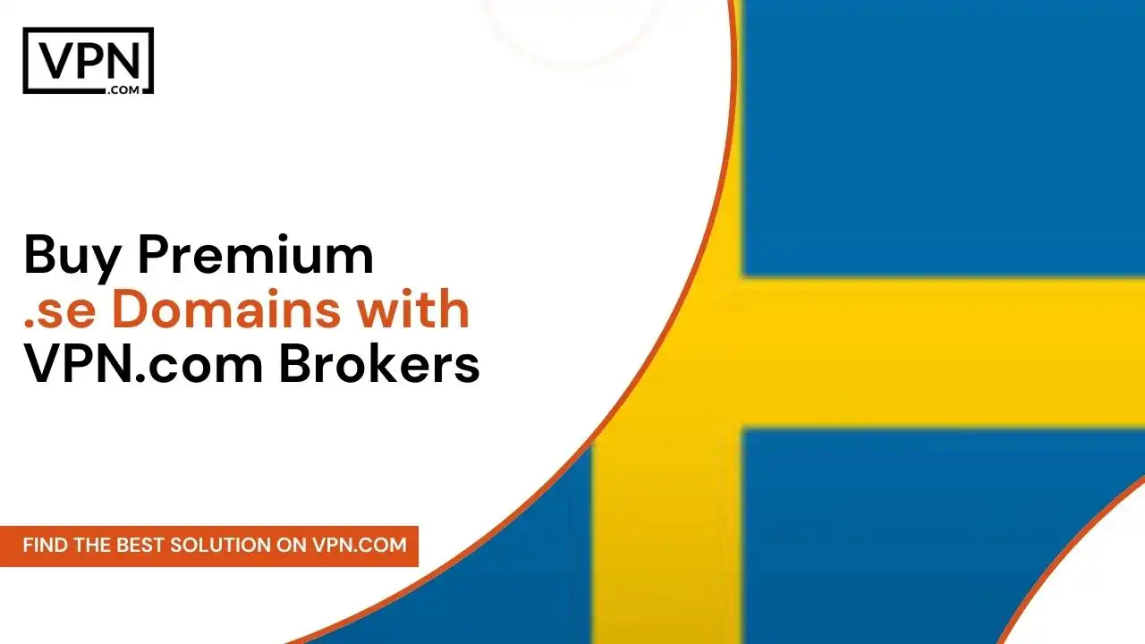 Buy Premium .se Domains with VPN.com Brokers