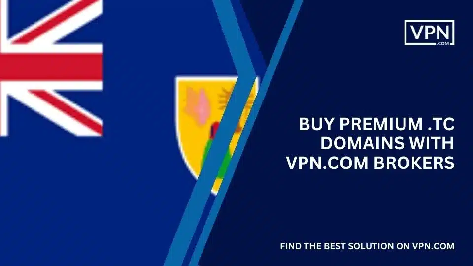 Buy Premium .tc Domains with VPN.com Brokers