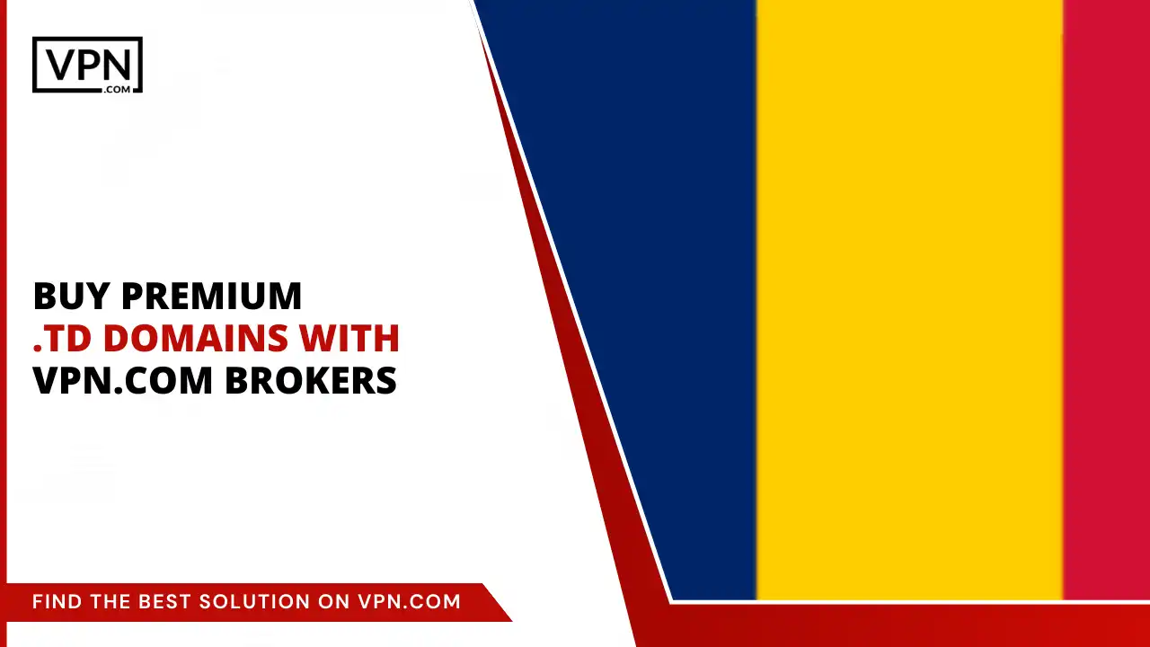 Buy Premium .td Domains with VPN.com Brokers