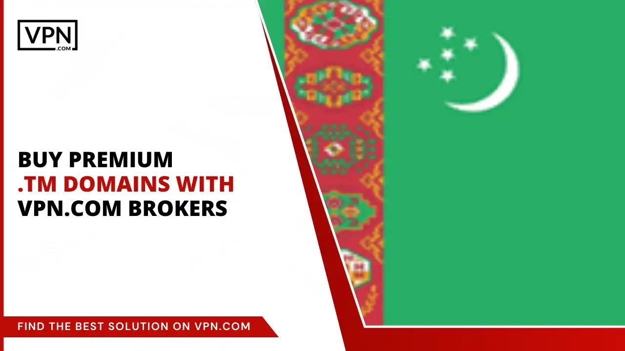 Buy Premium .tm Domains with VPN.com Brokers