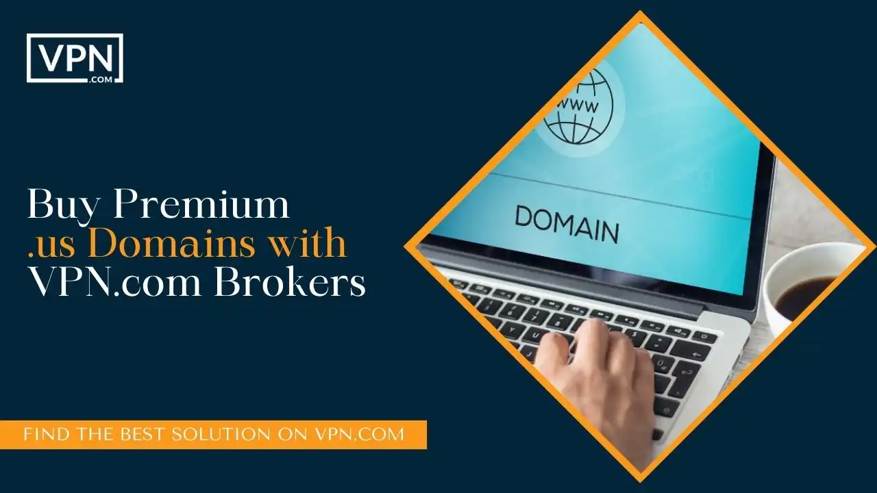 Buy Premium .us Domains with VPN.com Brokers