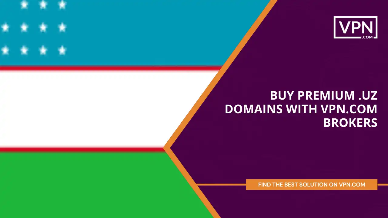 Buy Premium .uz Domains with VPN.com Brokers