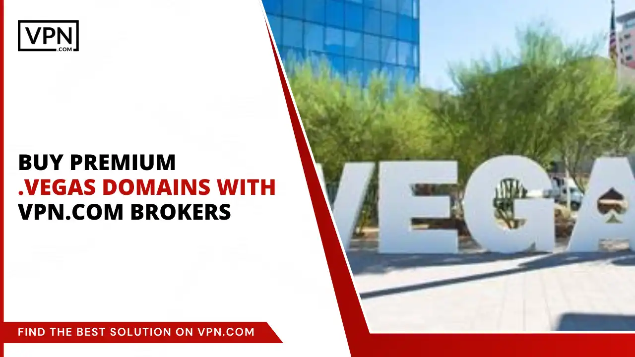 Buy Premium .vegas Domains with VPN.com Brokers