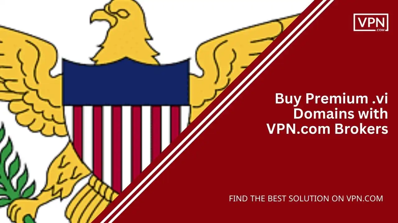 Buy Premium .vi Domains with VPN.com Brokers