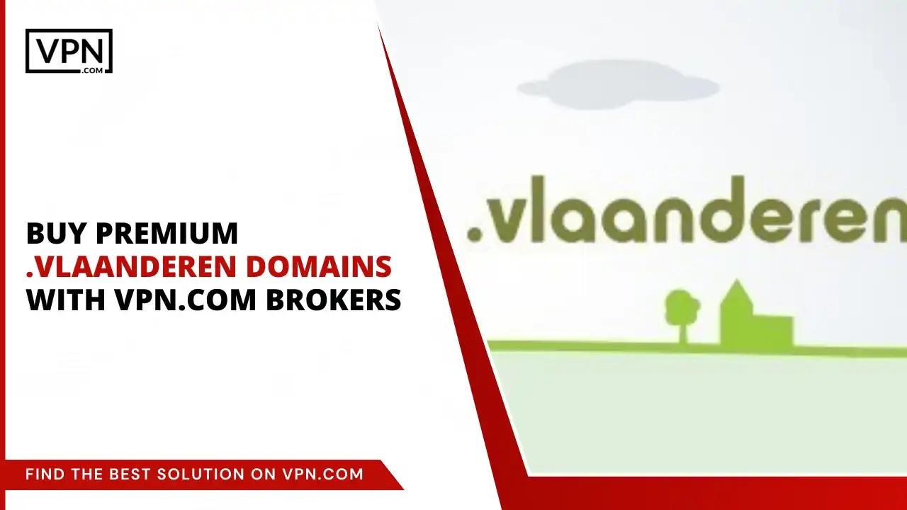 Buy Premium .vlaanderen Domains with VPN.com Brokers