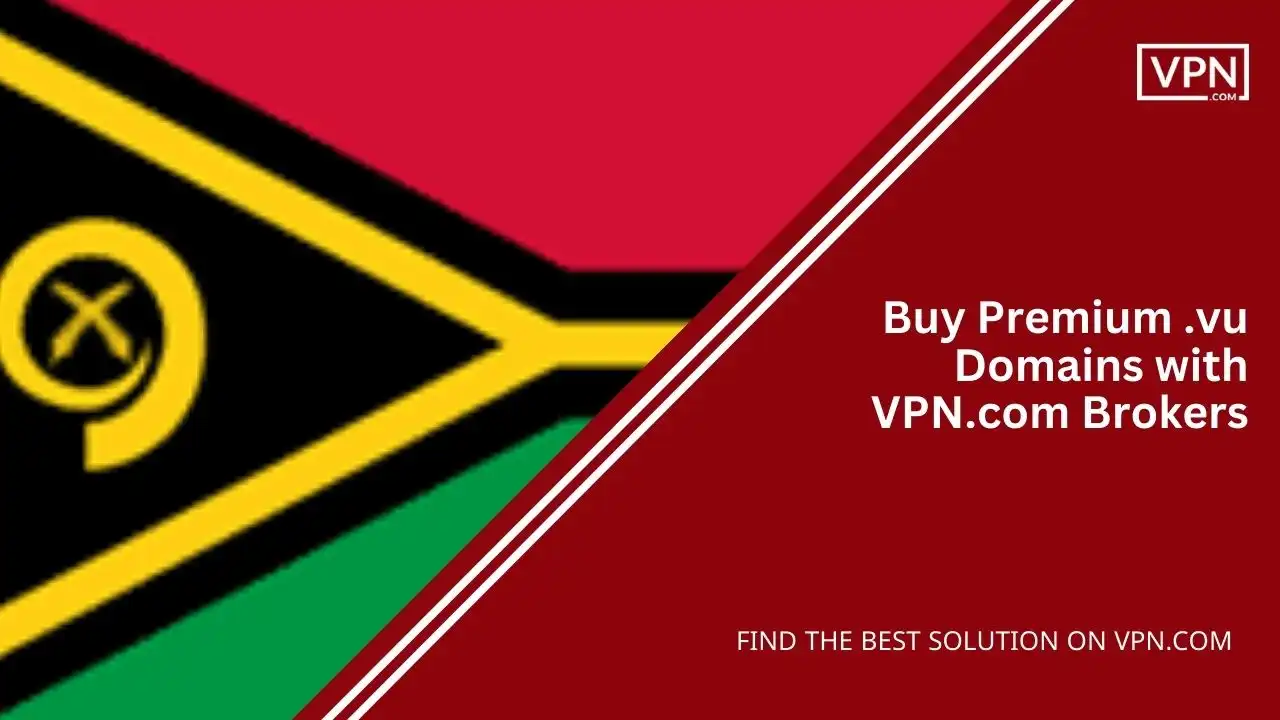 Buy Premium .vu Domains with VPN.com Brokers
