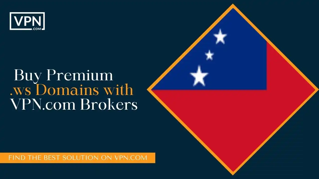 Buy Premium .ws Domains with VPN.com Brokers