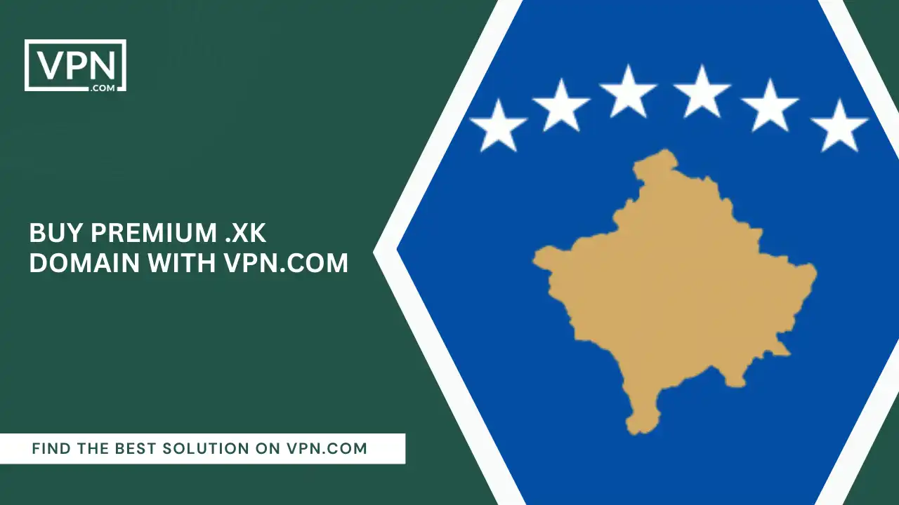 Buy Premium .xk Domain With VPN.com