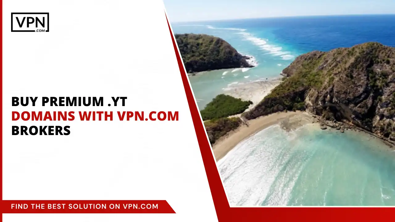 Buy Premium .yt Domains with VPN.com Brokers